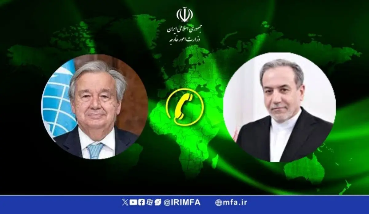 گفت و گوی تلفنی دبیر کل سازمان ملل متحد با وزیر امور خارجه 